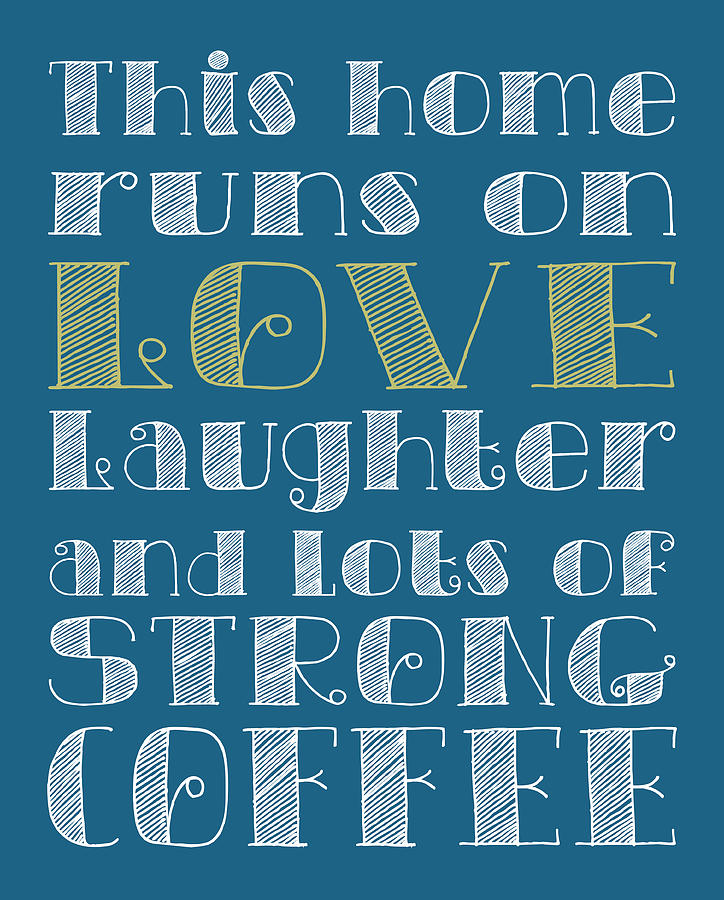 Love Digital Art - Love and Strong Coffee Poster by Jaime Friedman