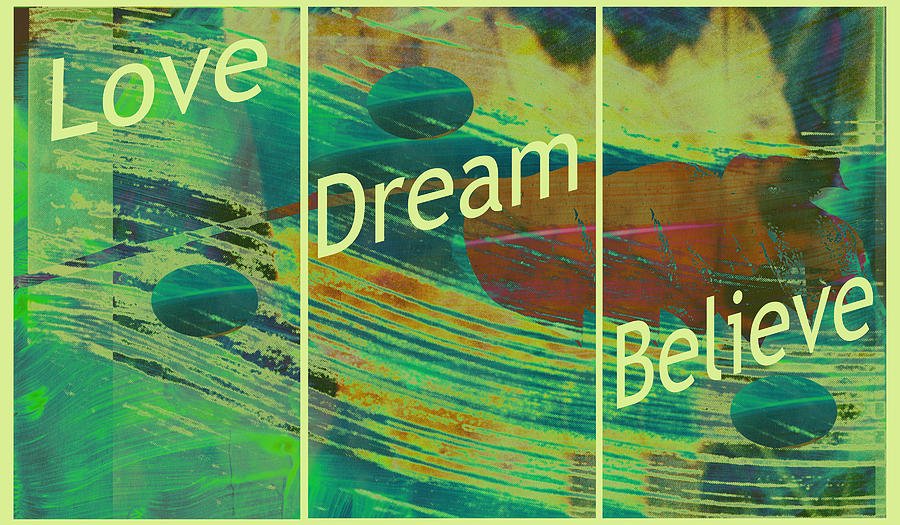 Typography Digital Art - Love Dream Believe by Ann Powell