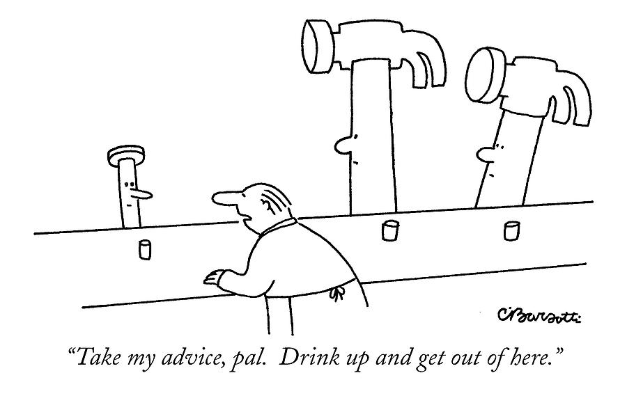 Take My Advice Drawing by Charles Barsotti