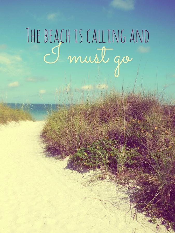 The Beach is Calling Photograph by Valerie Reeves