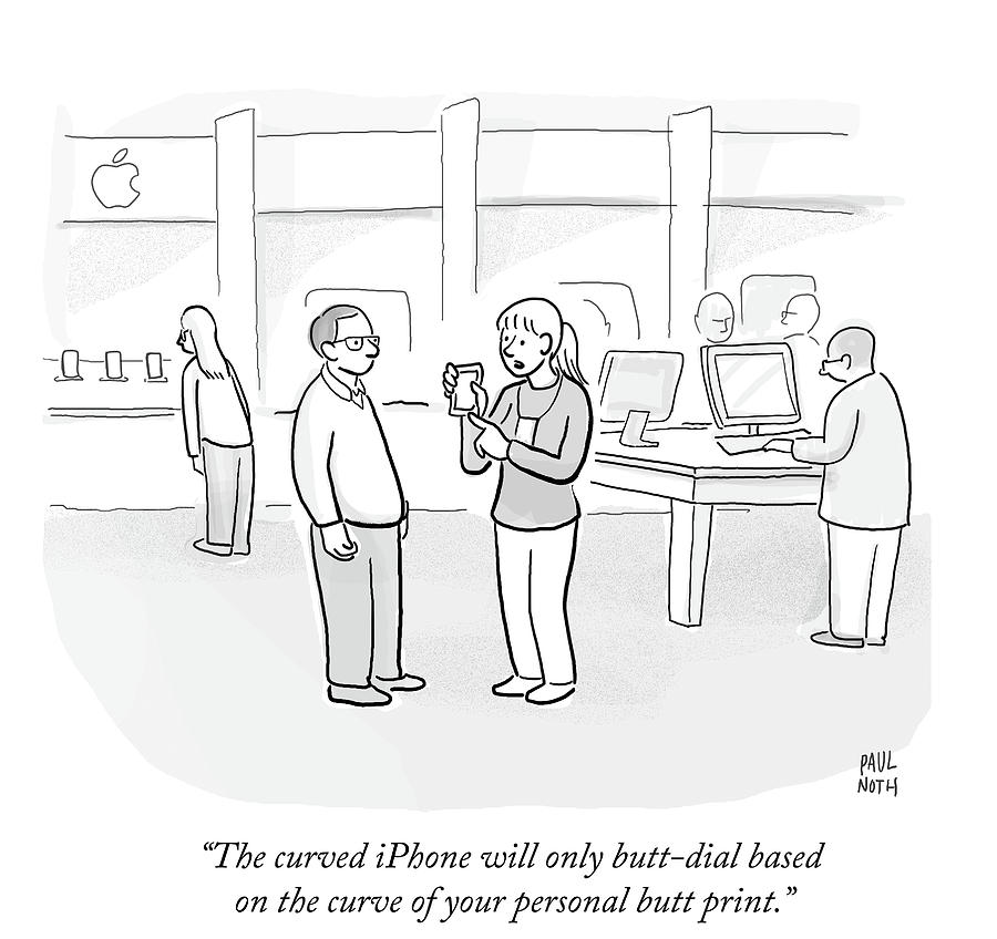 The Curved Iphone Will Only Butt Dial Based Drawing by Paul Noth
