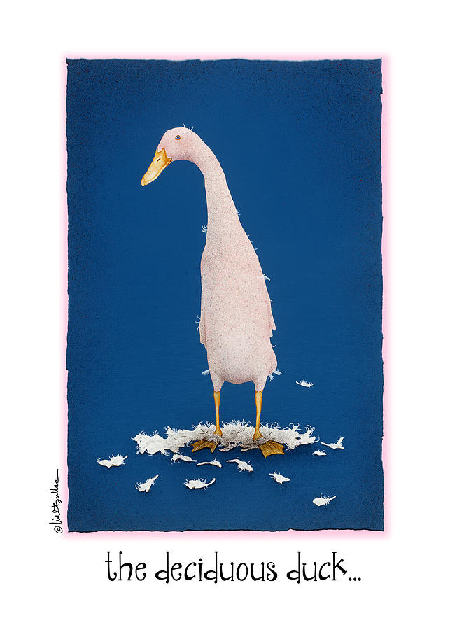The Deciduous Duck... #1 Painting by Will Bullas