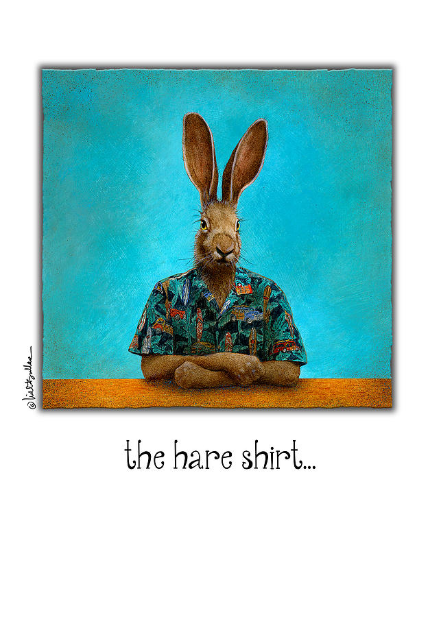 The Hare Shirt... #2 Painting by Will Bullas