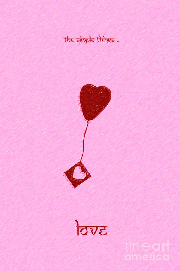 Love Digital Art - The Simple Things #1 by Tim Gainey