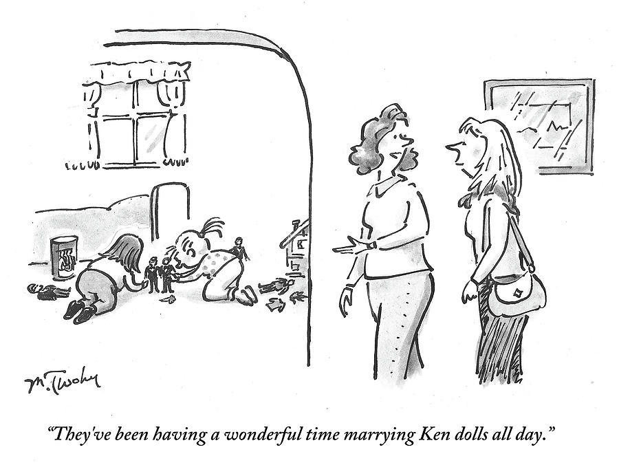 Theyve Been Having A Wonderful Time Marrying Ken #1 Drawing by Mike Twohy