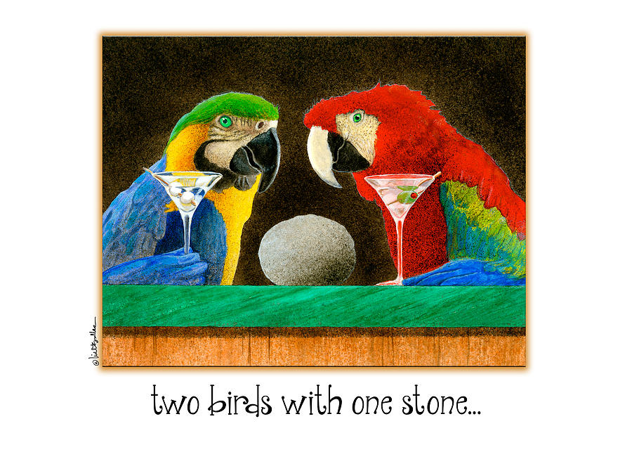 Two Birds With One Stone... #1 Painting by Will Bullas
