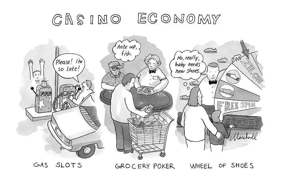 Casino Economy Drawing by Marshall Hopkins
