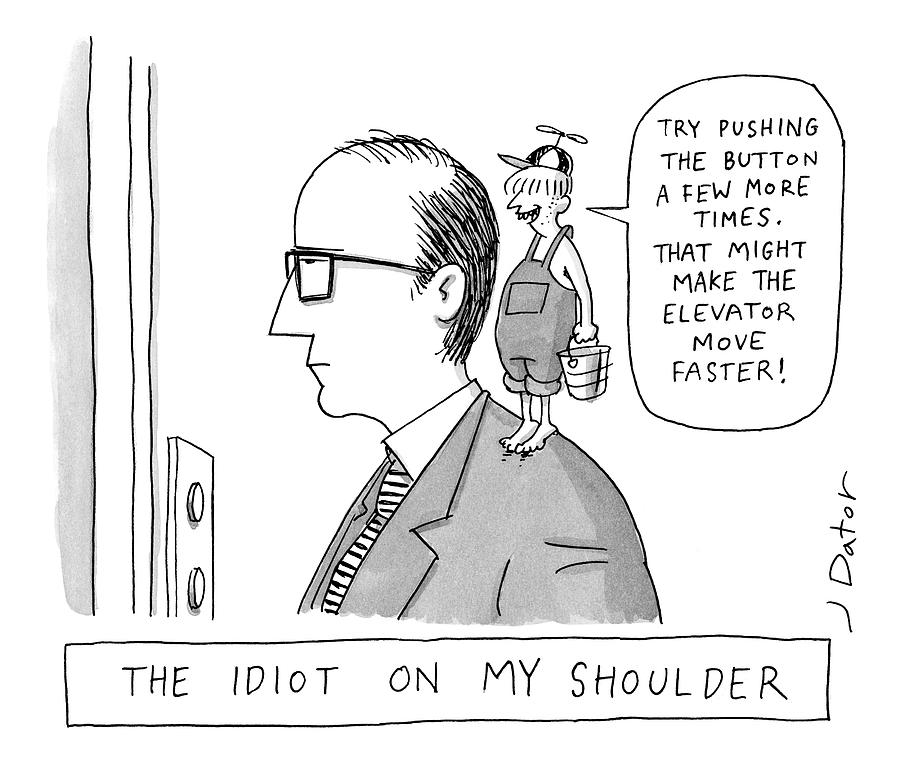 The Idiot On My Shoulder Drawing by Joe Dator