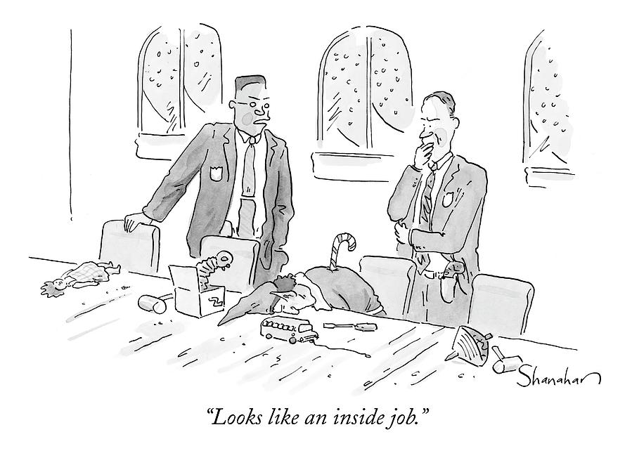 Looks Like An Inside Job Drawing by Danny Shanahan Looks Like An Inside Job Drawing by Danny Shanahan
