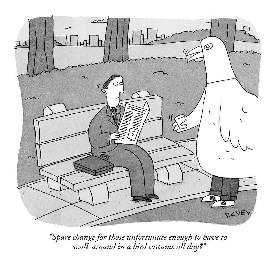 Spare Change For Those Unfortunate Enough Drawing by Peter C. Vey Spare Change For Those Unfortunate Enough Drawing by Peter C. Vey