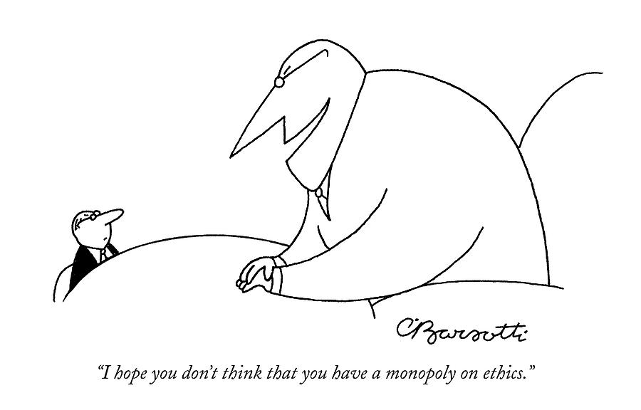 I Hope You Dont Think That You Have A Monopoly Drawing by Charles Barsotti
