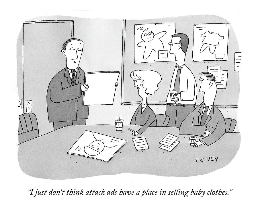 I Just Dont Think Attack Ads Have A Place Drawing by Peter C. Vey