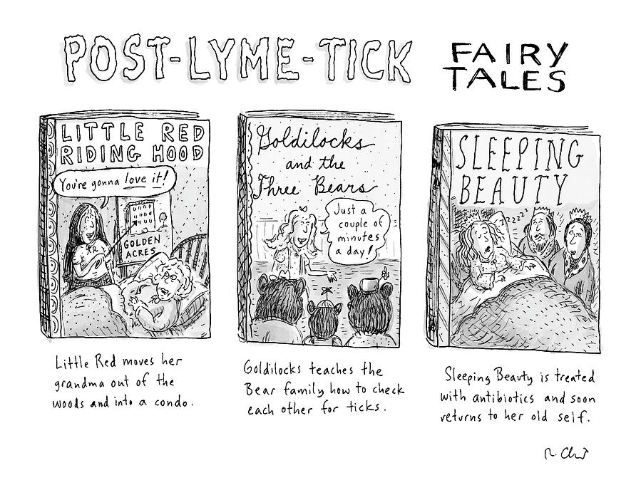Post-lyme-tick Fairy Tales Drawing by Roz Chast Post-lyme-tick Fairy Tales Drawing by Roz Chast