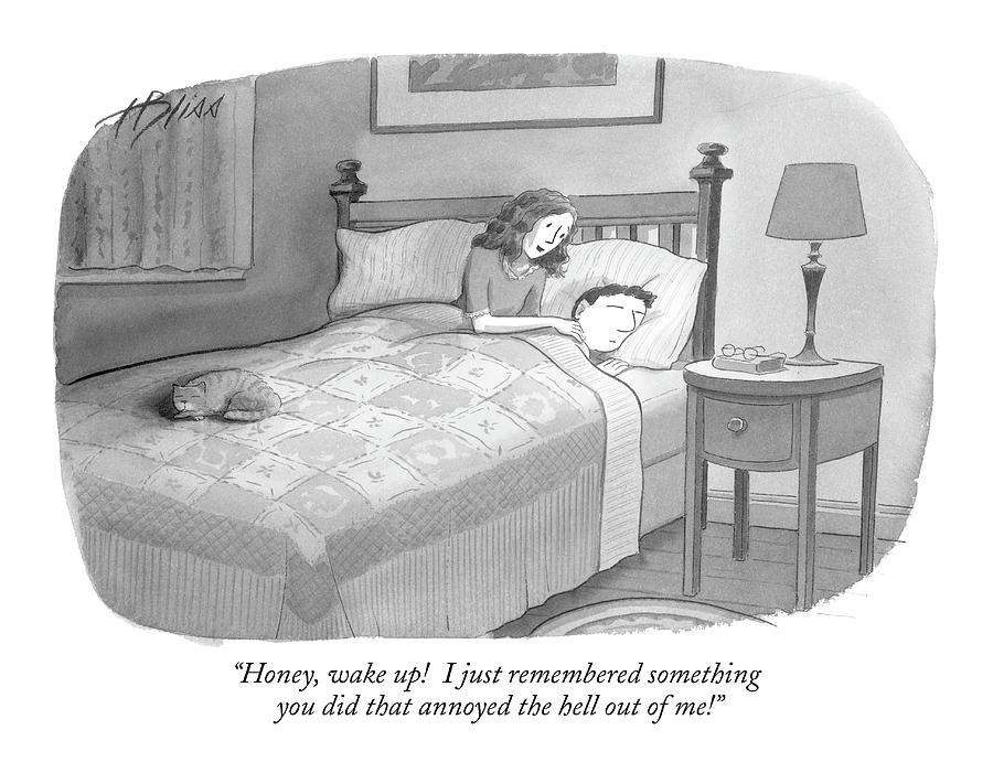Honey, Wake Up!  I Just Remembered Something Drawing by Harry Bliss
