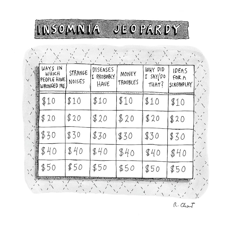 Insomnia Jeopardy Drawing by Roz Chast
