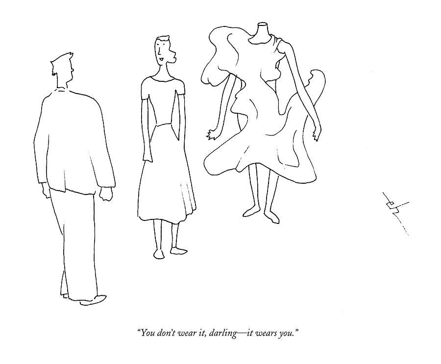 You Dont Wear Drawing by Erik Hilgerdt
