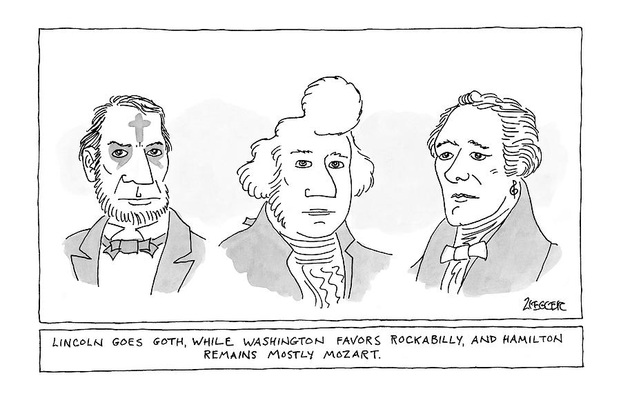 lincoln Goes Goth While Washington Favors Drawing by Jack Ziegler