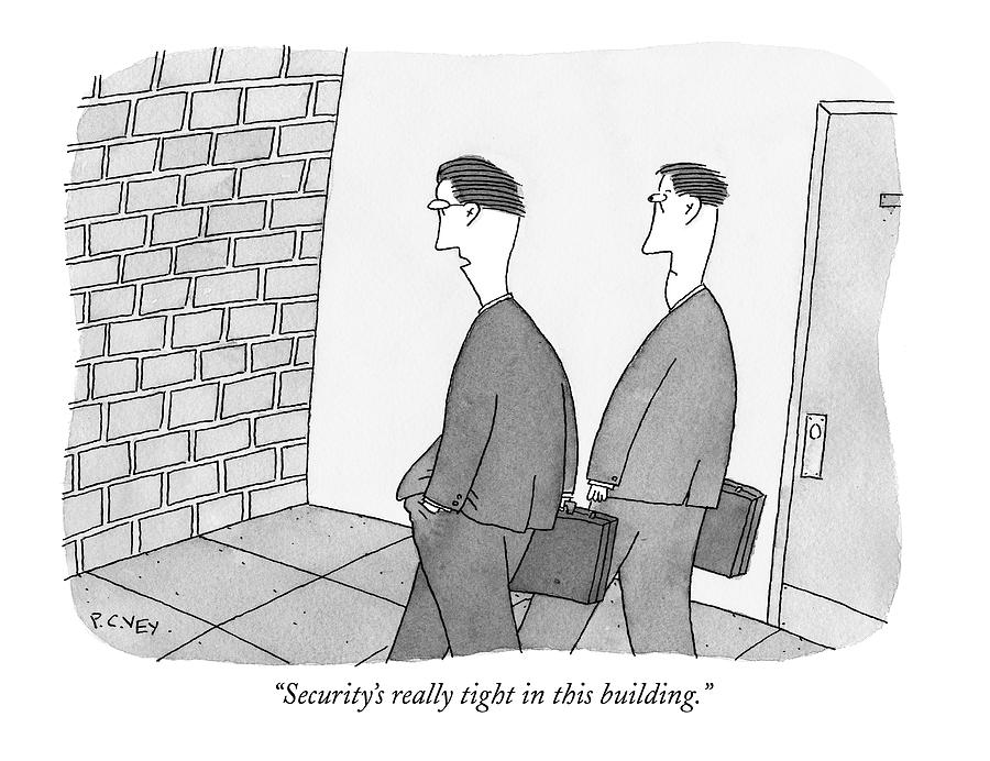 Securitys Really Tight In This Building Drawing by Peter C. Vey