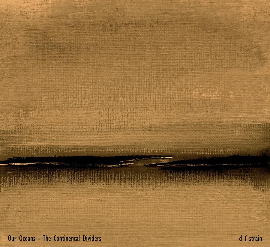 Our Oceans  The Continental Dividers #15 Painting by Diane Strain