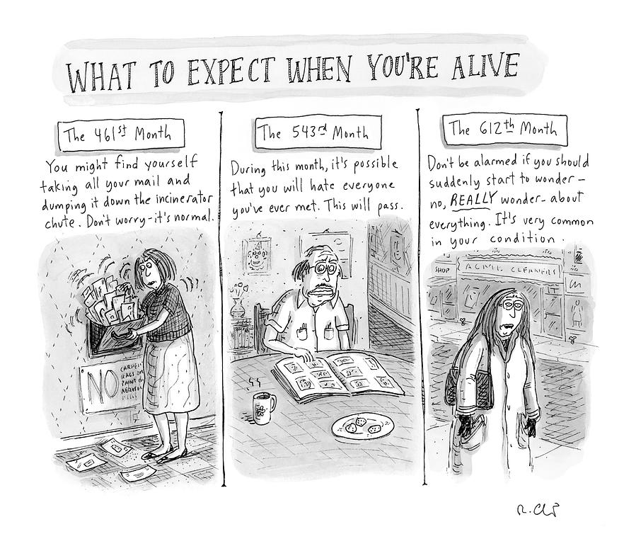 What To Expect When Youre Alive Drawing by Roz Chast