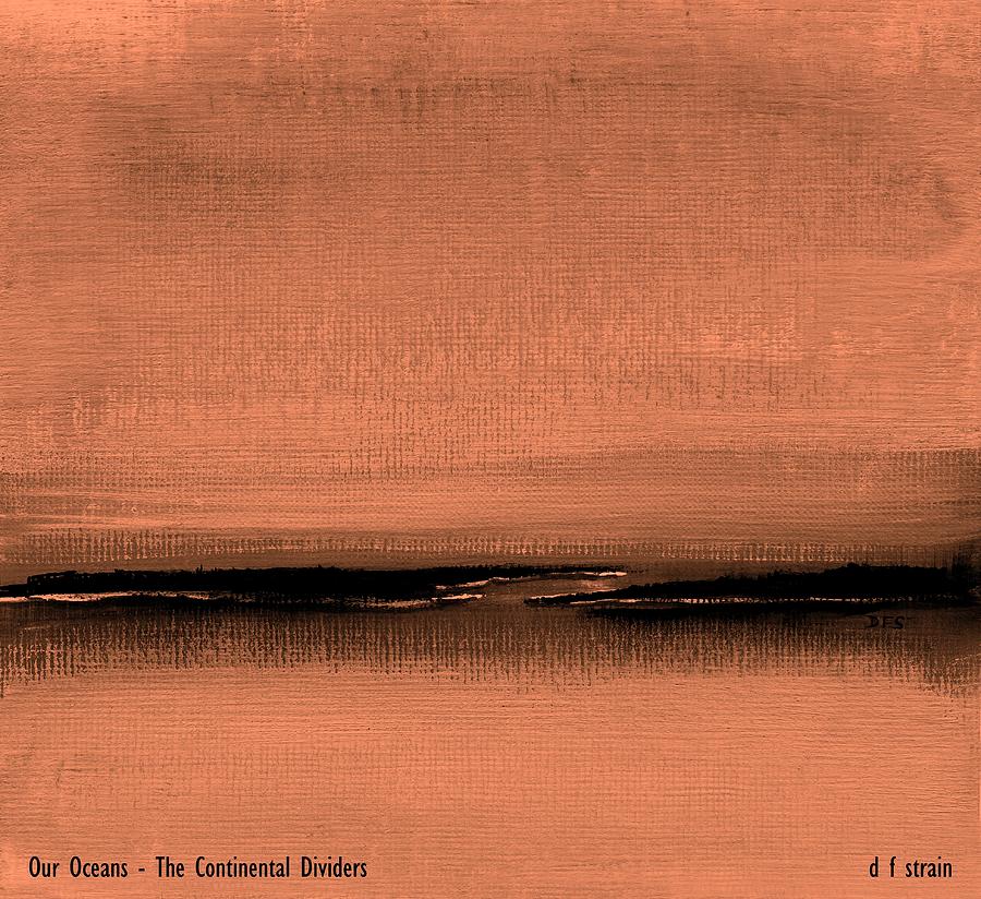 Our Oceans  The Continental Dividers #16 Painting by Diane Strain