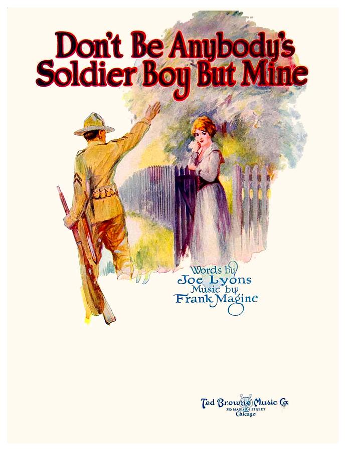 1918 - Dont Be Anybodys Soldier Boy But Mine - Joe Lyons - Frank Magline - Sheet Music - Color Digital Art by John Madison