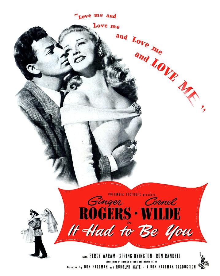 1947 - It Had To Be You - Movie Poster - Ginger Rogers - Cornel Wilde - Columbia Pictures - Color Digital Art by John Madison