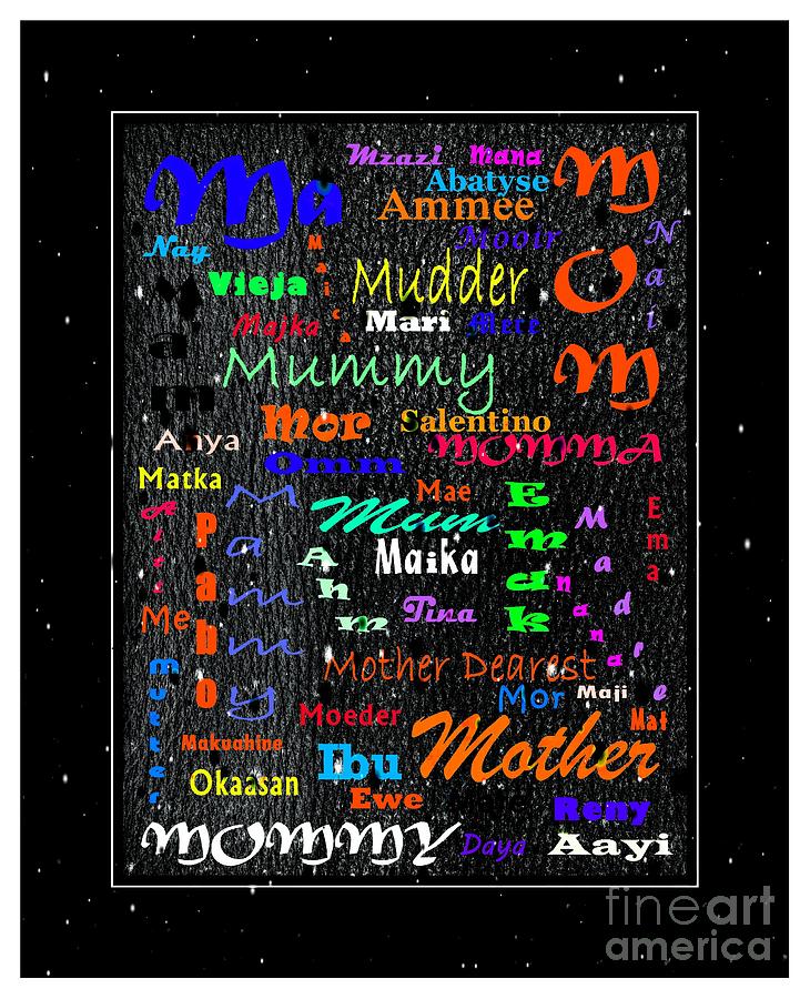 52 Ways to Say Mother #2 Digital Art by Barbara A Griffin