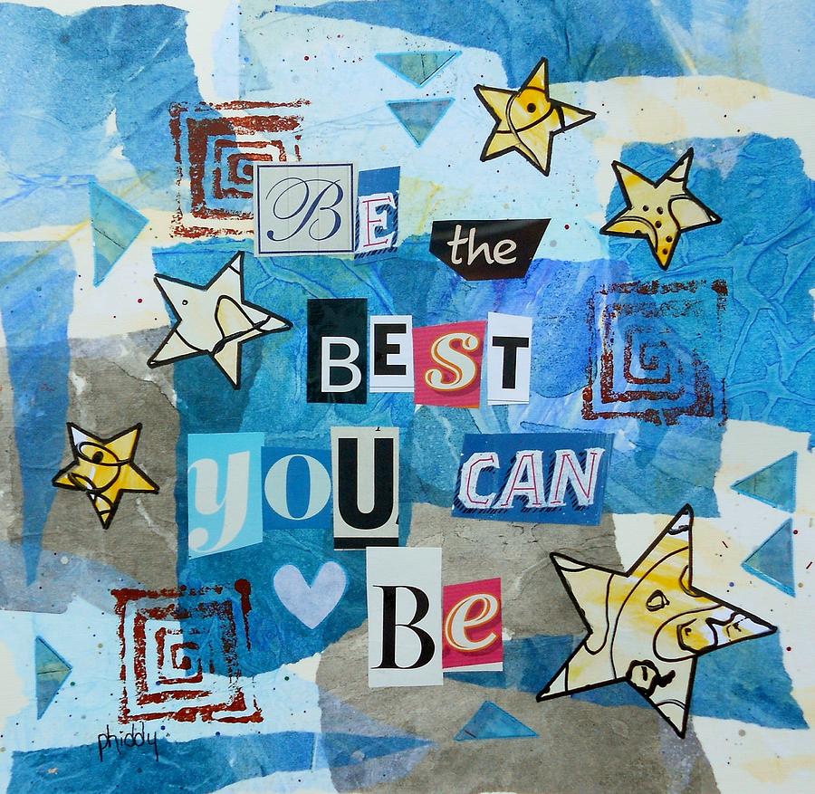 Be the Best You can Be Painting by Phiddy Webb