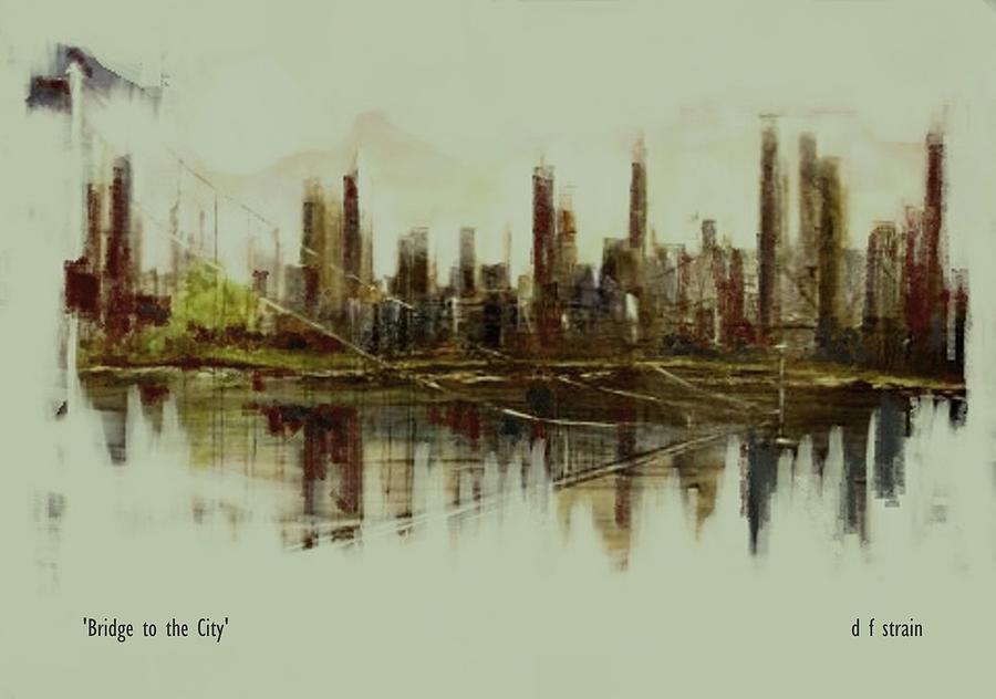 Bridge to the City Contemporary Version Painting by Diane Strain Bridge to the City Contemporary Version Painting by Diane Strain