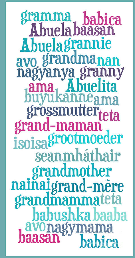 Grandmother In Many Languages Digital Art By Anne Kitzman Pixels   2 Grandmother In Many Languages Anne Kitzman 