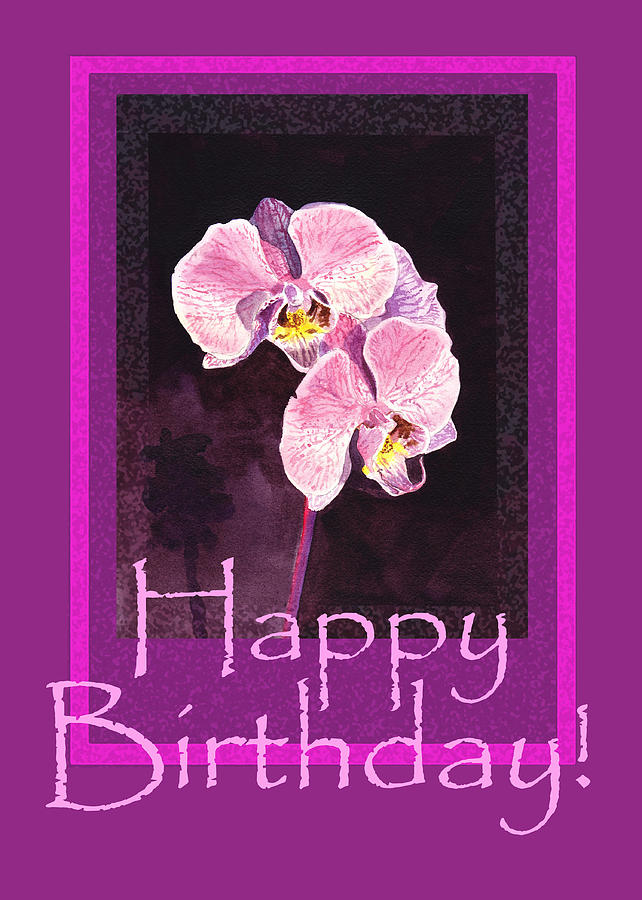 Orchid Painting - Happy Birthday  #4 by Irina Sztukowski