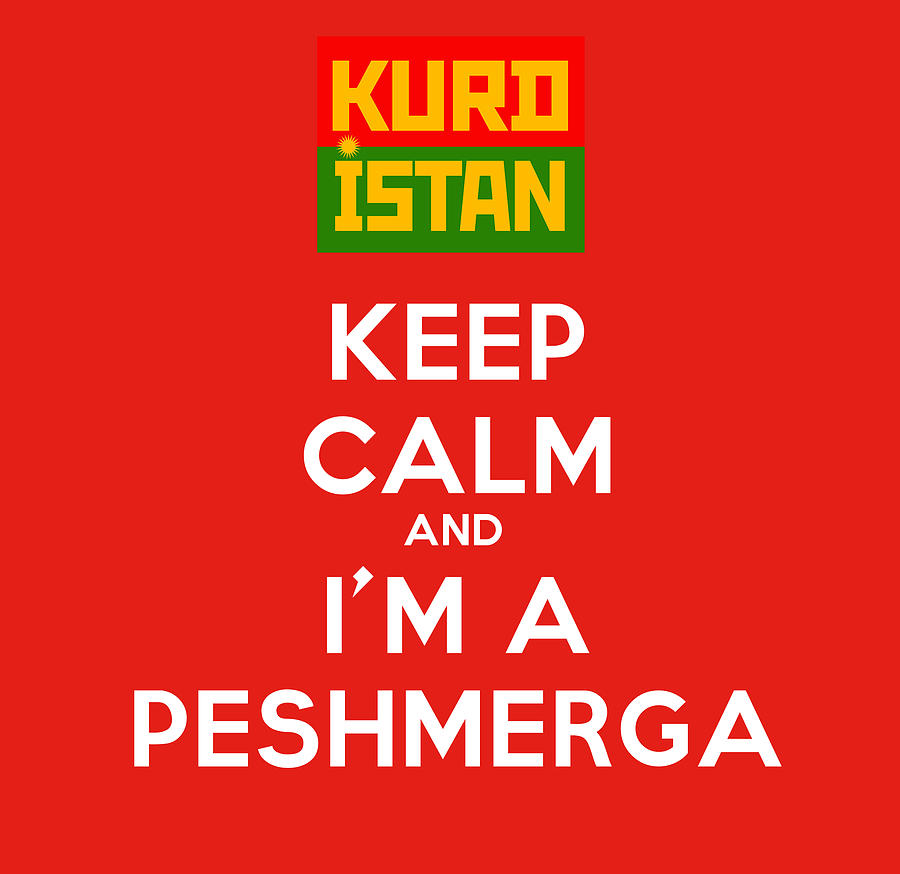 Keep Calm And I m A Peshmerga #3 Painting by Celestial Images