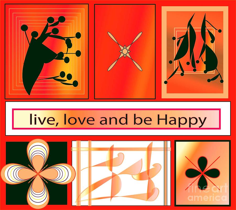 Live Love and be Happy #2 Digital Art by Iris Gelbart