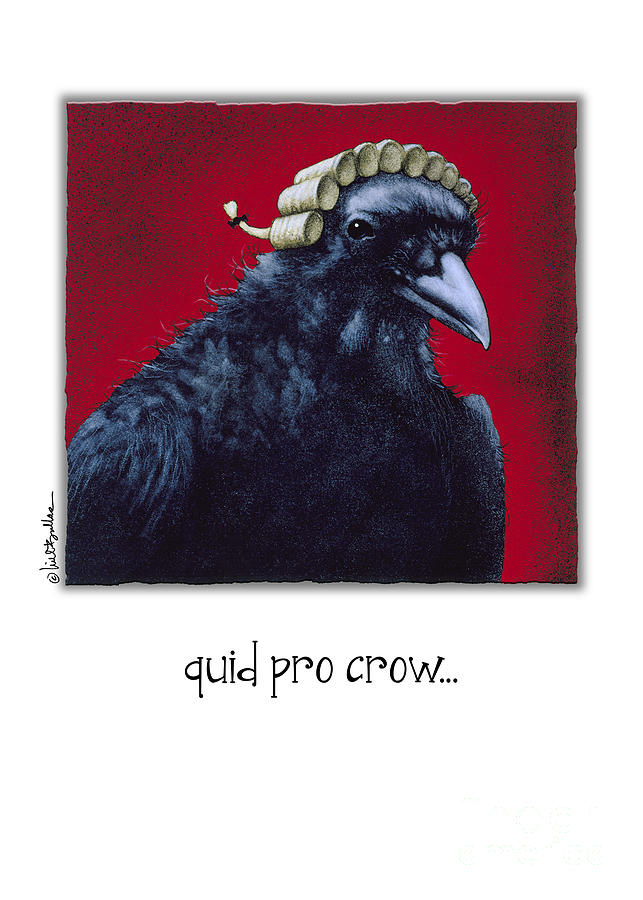 Quid Pro Crow... #2 Painting by Will Bullas