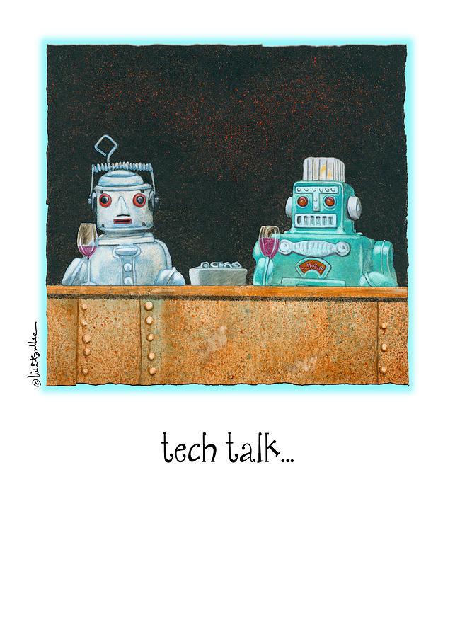 Tech Talk... #2 Painting by Will Bullas