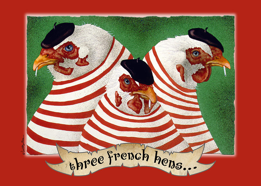 Three French Hens... Painting by Will Bullas