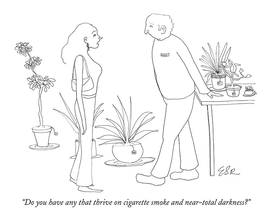 Do You Have Any That Thrive On Cigarette Smoke Drawing by Emily S. Hopkins