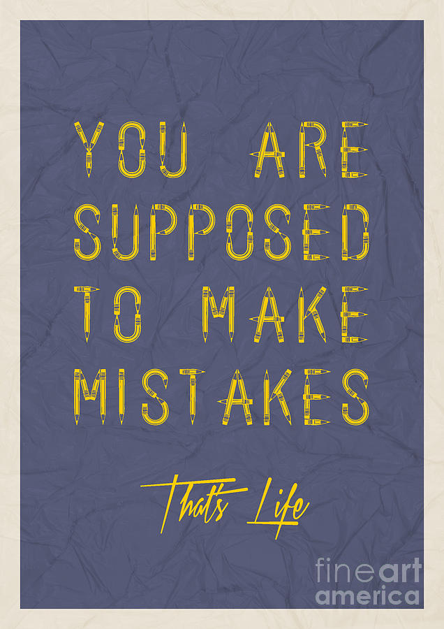 Sign Digital Art - You Are Supposed To Make Mistakes #3 by Celestial Images