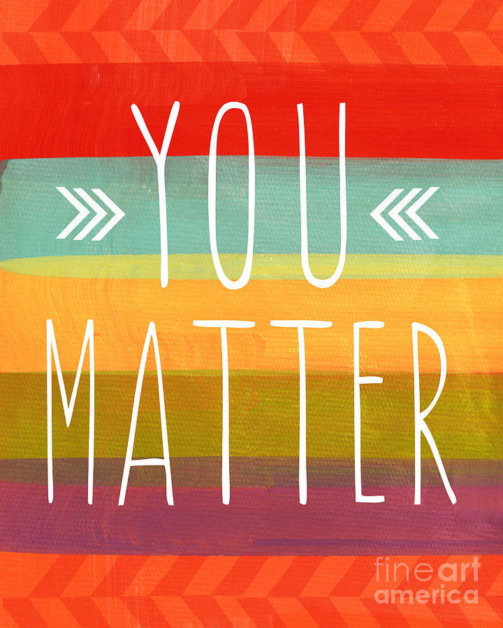 Sign Painting - You Matter #2 by Linda Woods