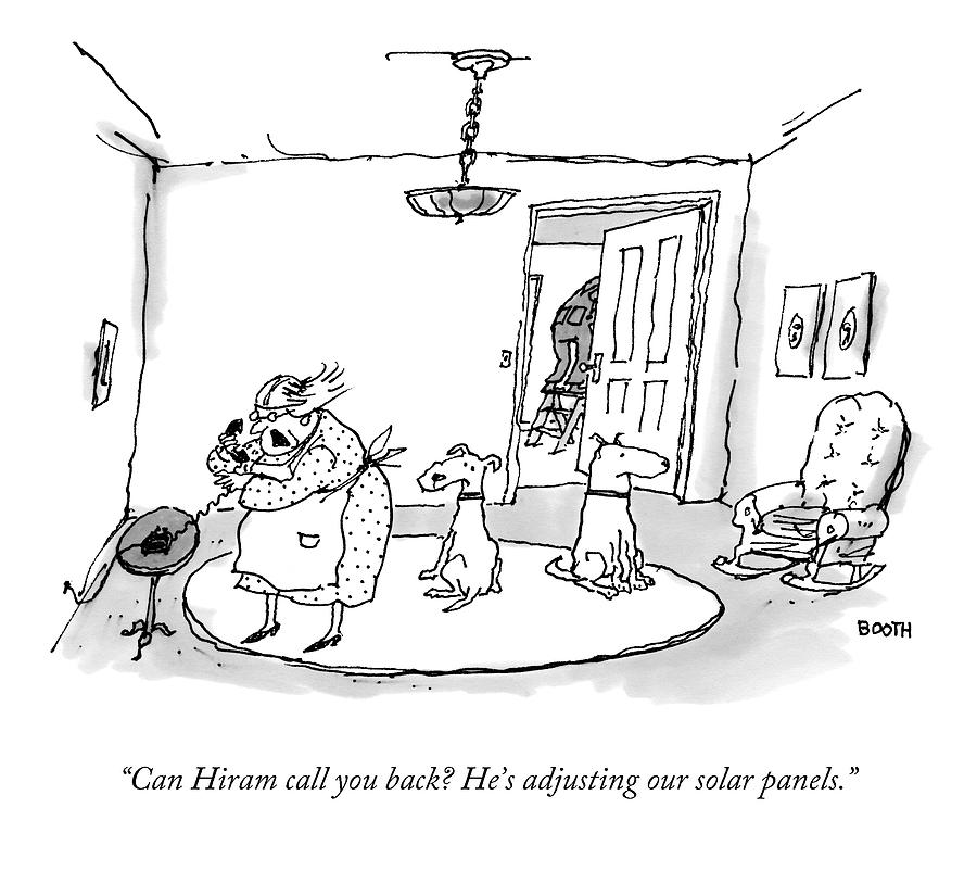 Can Hiram Call You Back? Hes Adjusting Our Solar Drawing by George Booth