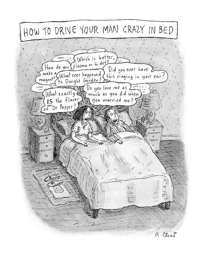 Captionless; Drive Your Man Crazy Drawing by Roz Chast