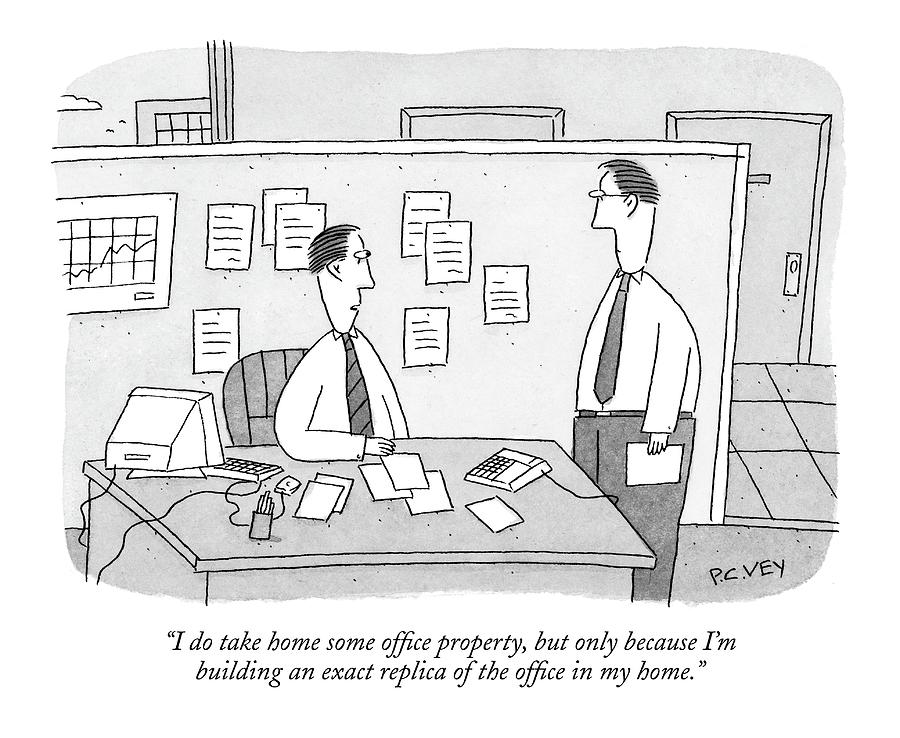 I Do Take Home Some Office Property Drawing by Peter C. Vey