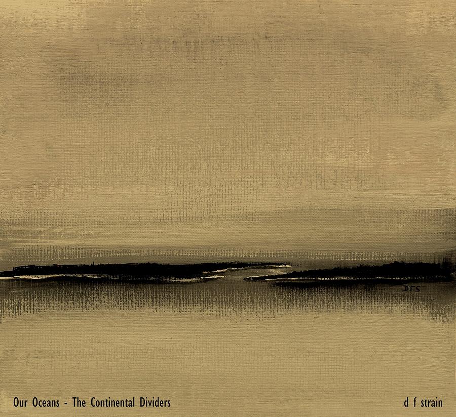Our Oceans  The Continental Dividers #25 Painting by Diane Strain