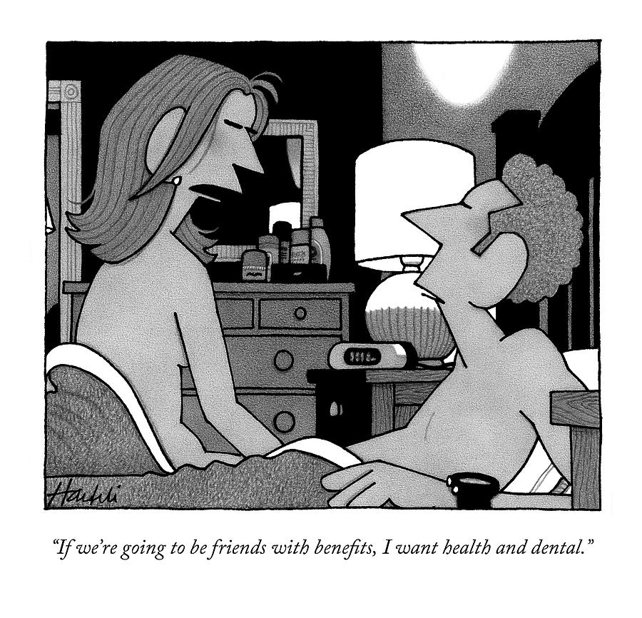 If Were Going To Be Friends With Benefits Drawing by William Haefeli