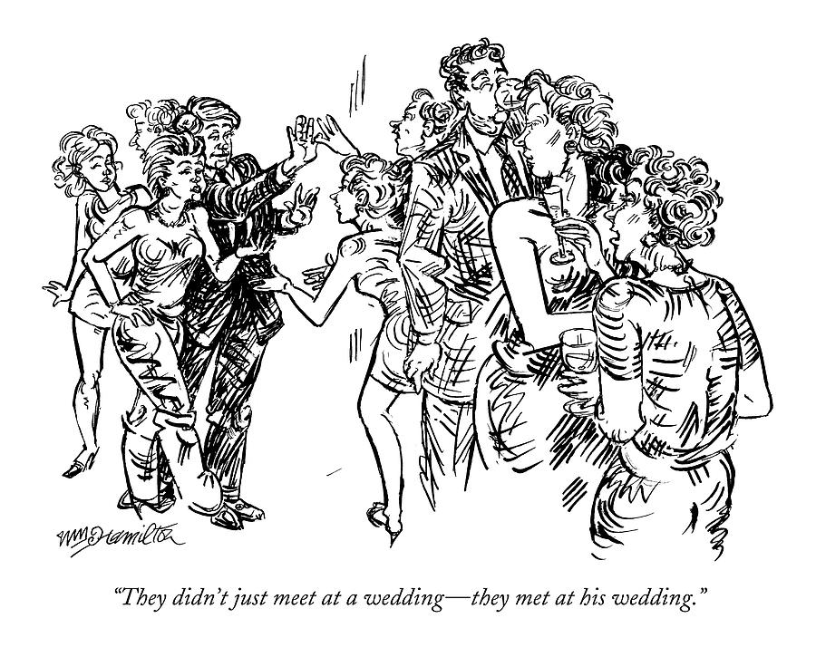 They Didnt Just Meet At A Wedding - They Met Drawing by William Hamilton