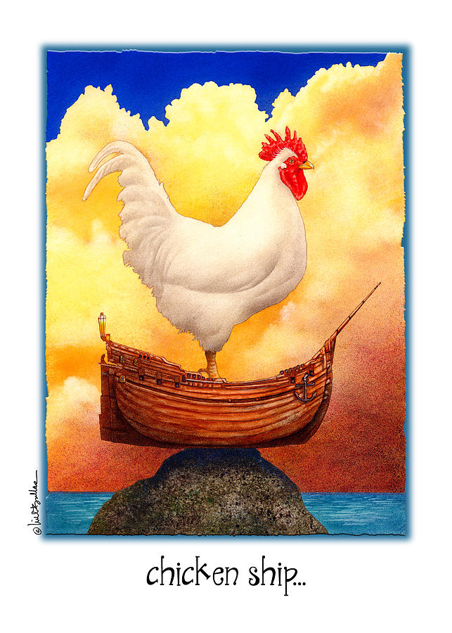 Chicken Ship... #2 Painting by Will Bullas