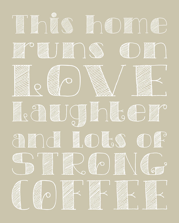 Love Digital Art - Love and Strong Coffee Poster by Jaime Friedman