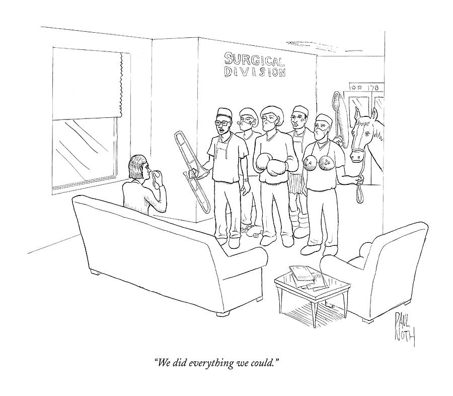 We Did Everything We Could Drawing by Paul Noth