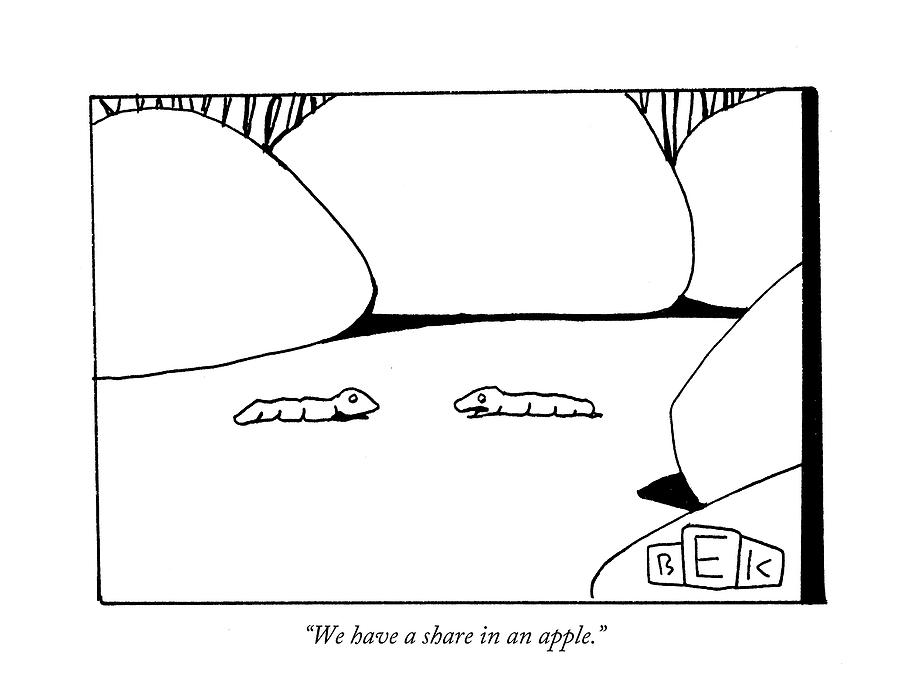 We Have A Share In An Apple Drawing by Bruce Eric Kaplan